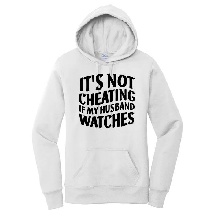 It's Not Cheating If My Husband Watches Funny Saying Women's Pullover Hoodie