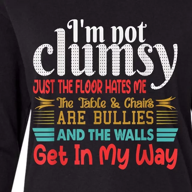 Im Not Clumsy Sarcastic Funny Saying Womens Cotton Relaxed Long Sleeve T-Shirt