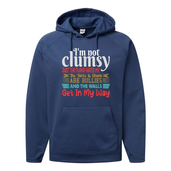 Im Not Clumsy Sarcastic Funny Saying Performance Fleece Hoodie