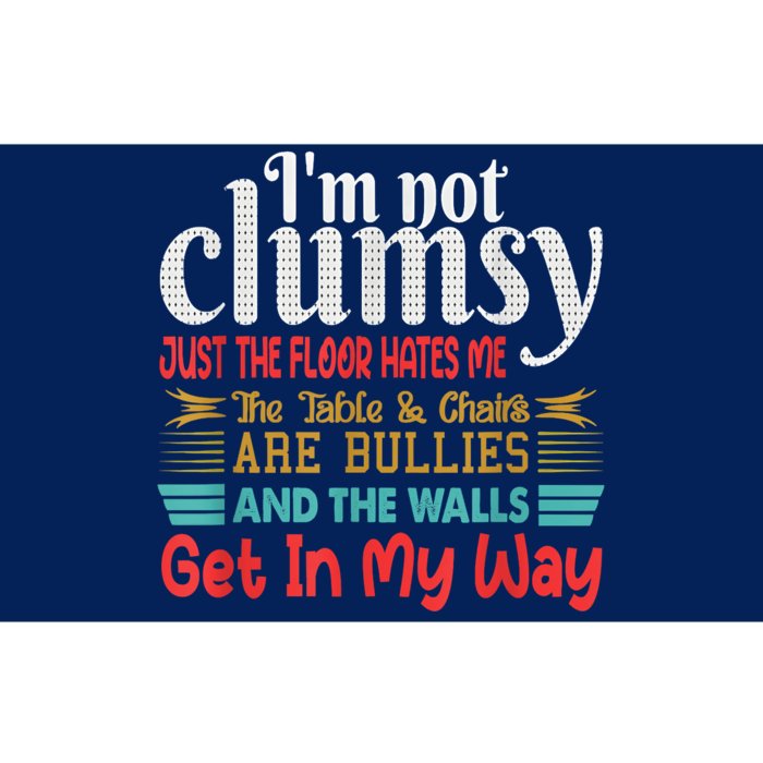 Im Not Clumsy Sarcastic Funny Saying Bumper Sticker