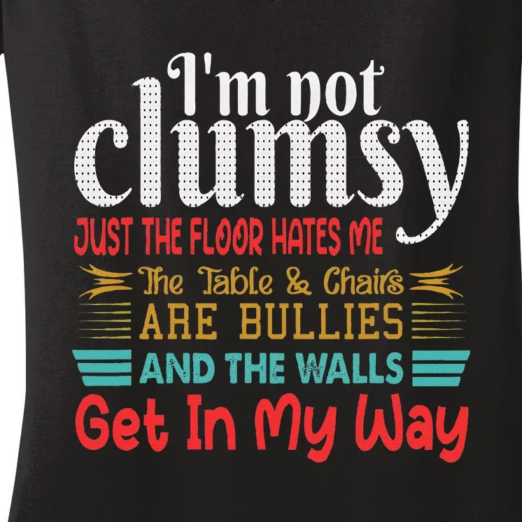 Im Not Clumsy Sarcastic Funny Saying Women's V-Neck T-Shirt