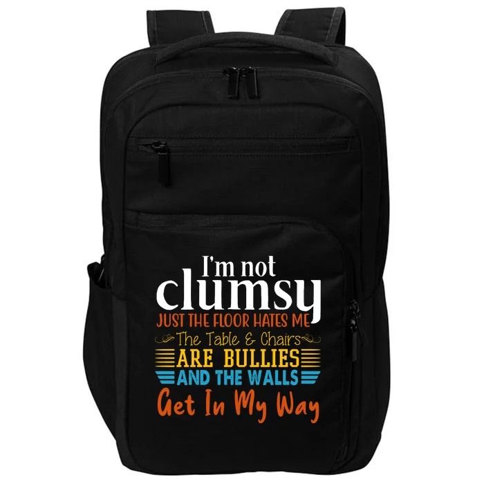 Im Not Clumsy Just The Floor Hates Me Funny Impact Tech Backpack