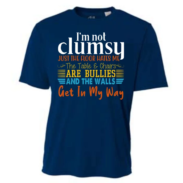 Im Not Clumsy Just The Floor Hates Me Funny Cooling Performance Crew T-Shirt