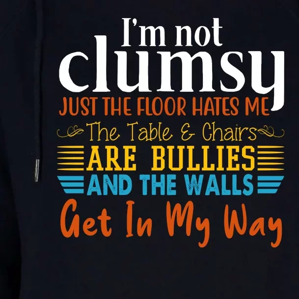 Im Not Clumsy Just The Floor Hates Me Funny Womens Funnel Neck Pullover Hood