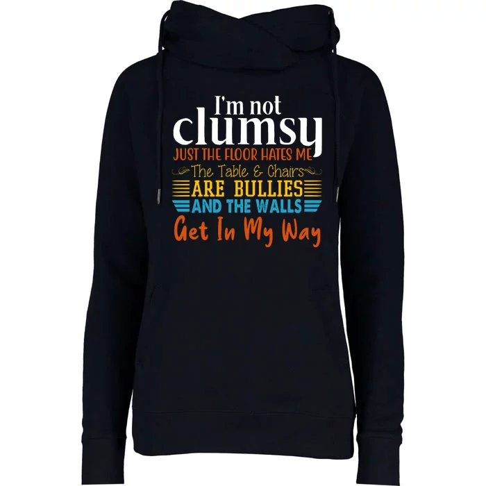 Im Not Clumsy Just The Floor Hates Me Funny Womens Funnel Neck Pullover Hood