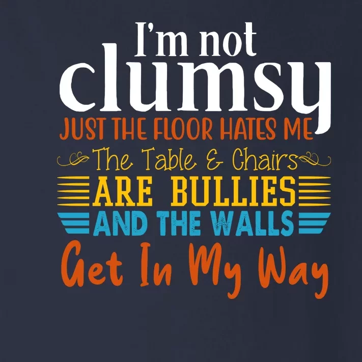 Im Not Clumsy Just The Floor Hates Me Funny Toddler Long Sleeve Shirt