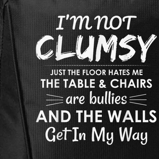 Im Not Clumsy Sarcastic Women Men Boy Girls Funny Saying City Backpack