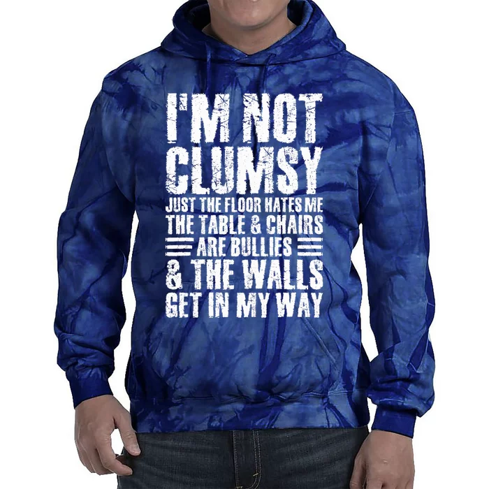 I'm Not Clumsy Sarcastic Sayings Adult Teen Tween Funny Tie Dye Hoodie