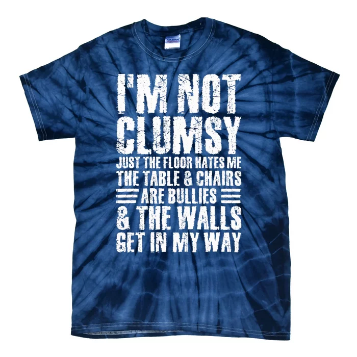 I'm Not Clumsy Sarcastic Sayings Adult Teen Tween Funny Tie-Dye T-Shirt