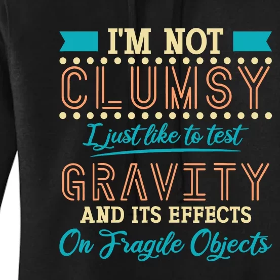 IM Not Clumsy Funny Sayings Sarcastic Boy Girl Women's Pullover Hoodie