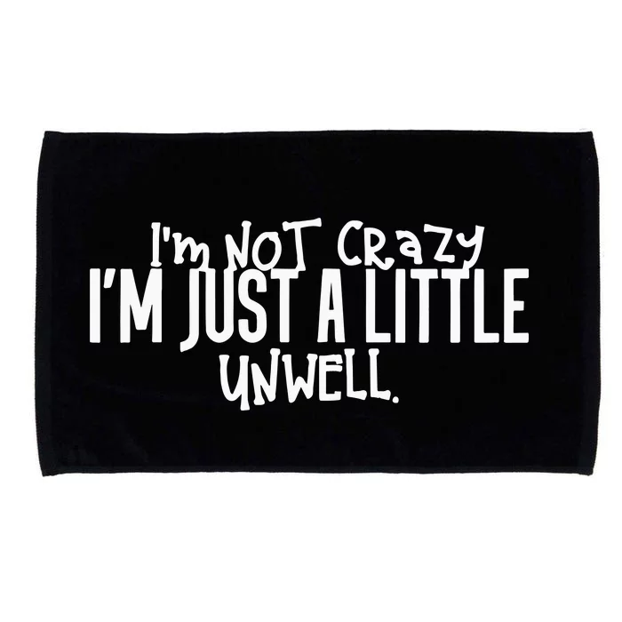 I’m Not Crazy I’m Just A Little Unwell Matchbox 20 Microfiber Hand Towel