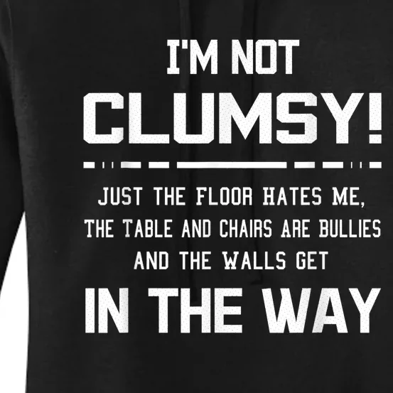 Im Not Clumsy Sarcastic Women Men Boy Girl Funny Saying Women's Pullover Hoodie