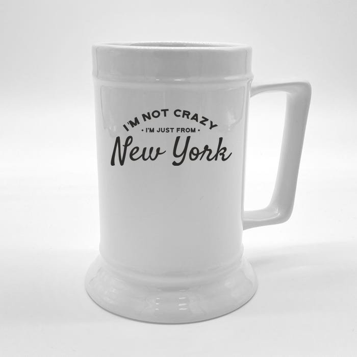 I'm Not Crazy I'm Just From New York Front & Back Beer Stein