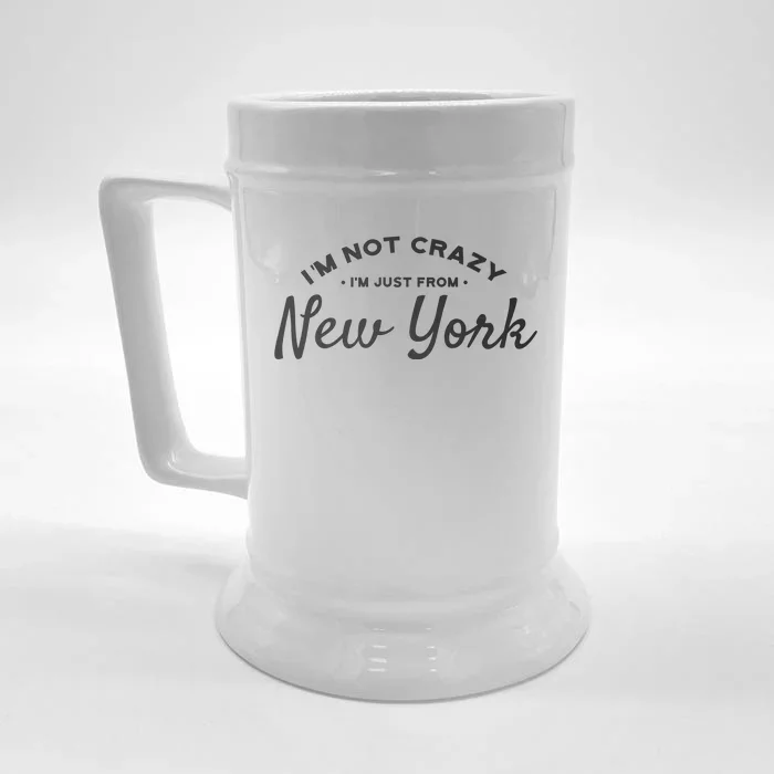 I'm Not Crazy I'm Just From New York Front & Back Beer Stein