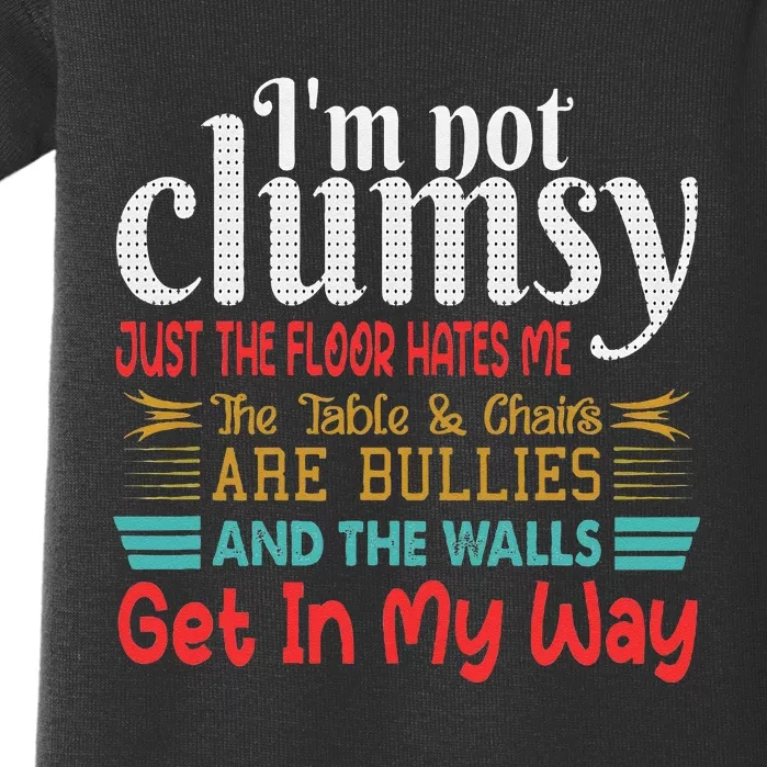 Im Not Clumsy Sarcastic Funny Saying Baby Bodysuit