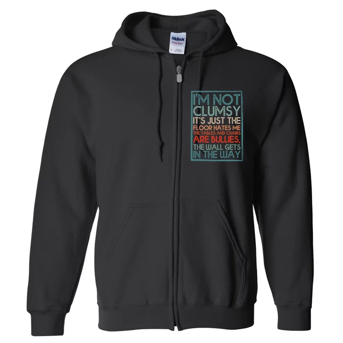 Im Not Clumsy Sarcastic Women Men Boy Girls Funny Saying Full Zip Hoodie