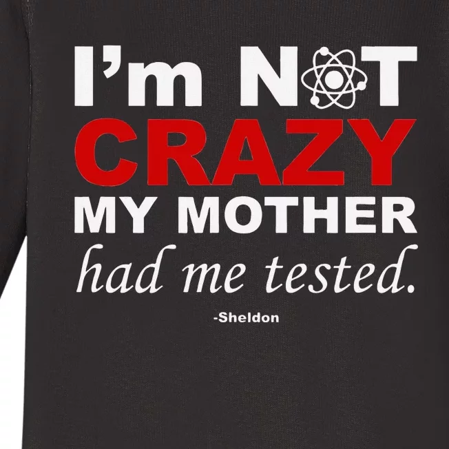 IM Not Crazy Sheldon Funny Baby Long Sleeve Bodysuit