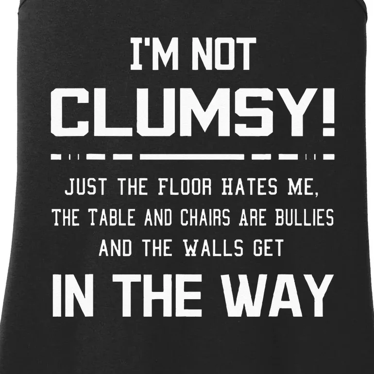 Im Not Clumsy Sarcastic Women Men Funny Saying Ladies Essential Tank