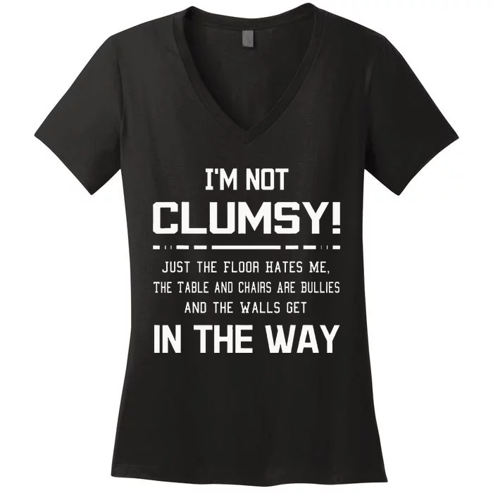 Im Not Clumsy Sarcastic Women Men Funny Saying Women's V-Neck T-Shirt