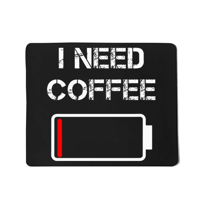 I Need Coffee Funny Coffee Cups Battery Beans Coffee Mousepad