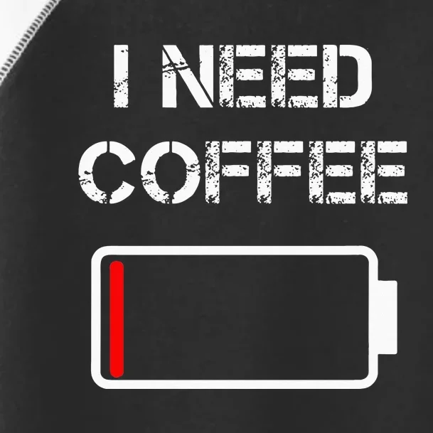 I Need Coffee Funny Coffee Cups Battery Beans Coffee Toddler Fine Jersey T-Shirt