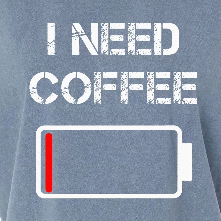 I Need Coffee Funny Coffee Cups Battery Beans Coffee Garment-Dyed Women's Muscle Tee