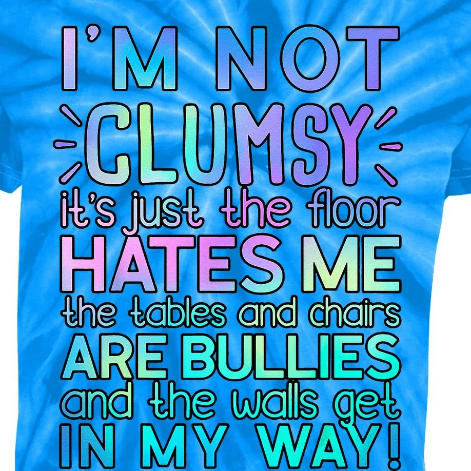 Im Not Clumsy Funny Sarcastic Sarcasm Funny Saying Kids Tie-Dye T-Shirt