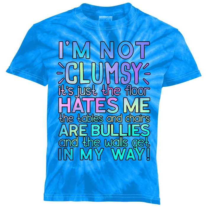 Im Not Clumsy Funny Sarcastic Sarcasm Funny Saying Kids Tie-Dye T-Shirt