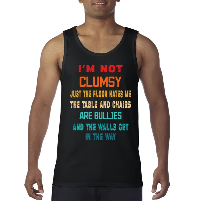 Im Not Clumsy Funny Sarcasm Gift Funny Sarcarm Tank Top