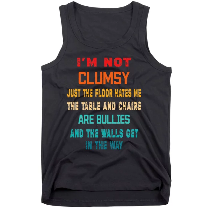 Im Not Clumsy Funny Sarcasm Gift Funny Sarcarm Tank Top