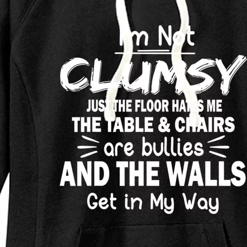 I'm Not Clumsy Funny Sayings Sarcastic Quotes Women's Fleece Hoodie