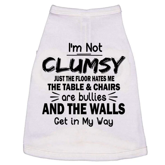 I'm Not Clumsy Funny Sayings Sarcastic Quotes Doggie Tank