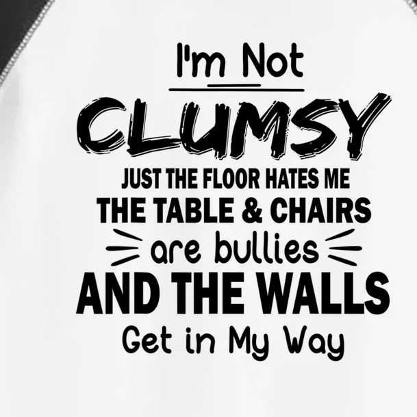 I'm Not Clumsy Funny Sayings Sarcastic Quotes Toddler Fine Jersey T-Shirt