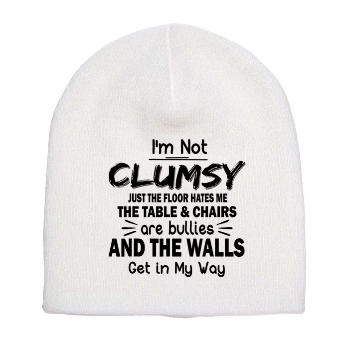 I'm Not Clumsy Funny Sayings Sarcastic Quotes Short Acrylic Beanie