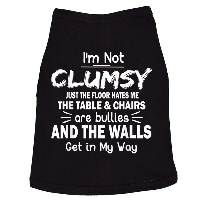 I'm Not Clumsy Funny Sayings Sarcastic Men Women Doggie Tank