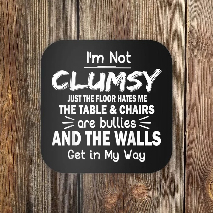 I'm Not Clumsy Funny Sayings Sarcastic Men Women Coaster