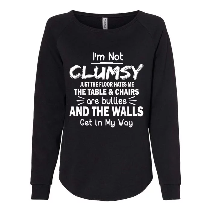 I'm Not Clumsy Funny Sayings Sarcastic Men Women Womens California Wash Sweatshirt