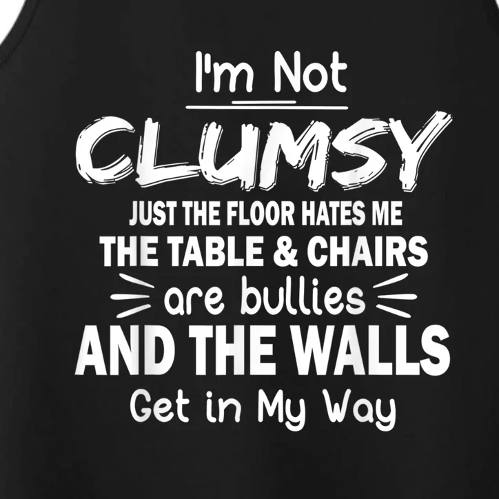 I'm Not Clumsy Funny Sayings Sarcastic Men Women Performance Tank