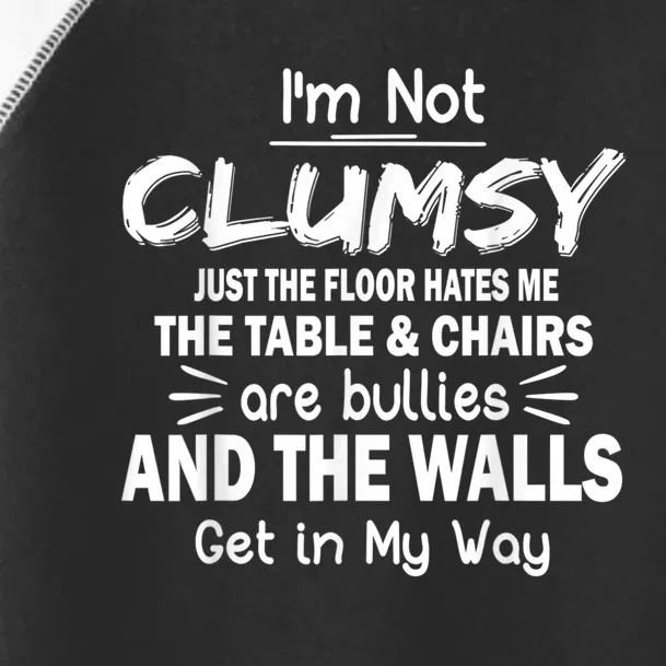 I'm Not Clumsy Funny Sayings Sarcastic Men Women Toddler Fine Jersey T-Shirt