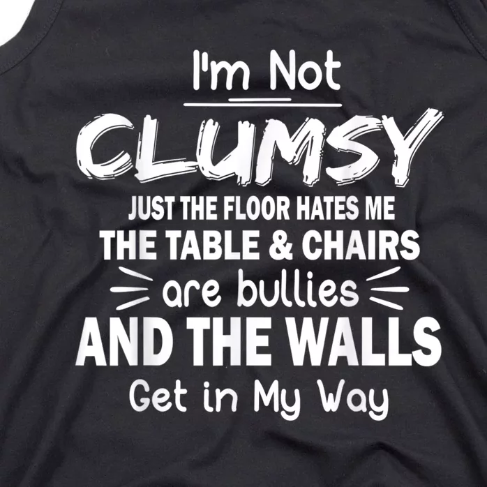 I'm Not Clumsy Funny Sayings Sarcastic Men Women Tank Top