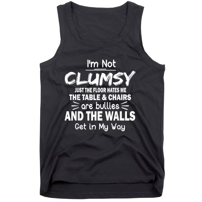 I'm Not Clumsy Funny Sayings Sarcastic Men Women Tank Top