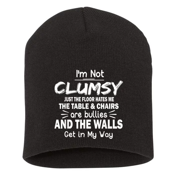 I'm Not Clumsy Funny Sayings Sarcastic Men Women Short Acrylic Beanie