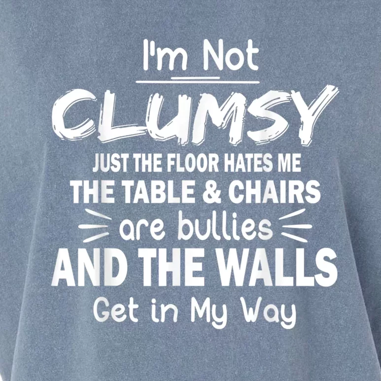 I'm Not Clumsy Funny Sayings Sarcastic Men Women Garment-Dyed Women's Muscle Tee