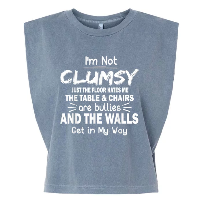 I'm Not Clumsy Funny Sayings Sarcastic Men Women Garment-Dyed Women's Muscle Tee