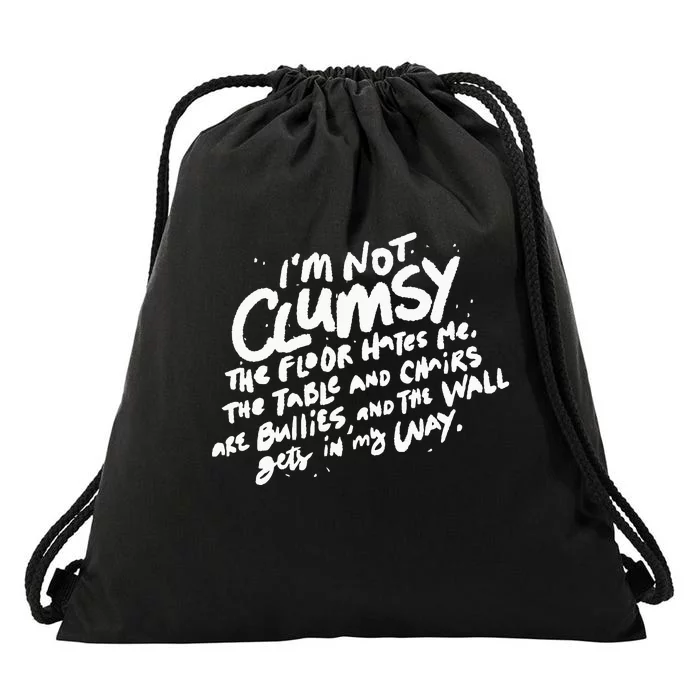 Im Not Clumsy The Floor Hates Me Funny Quote Humor Saying Drawstring Bag