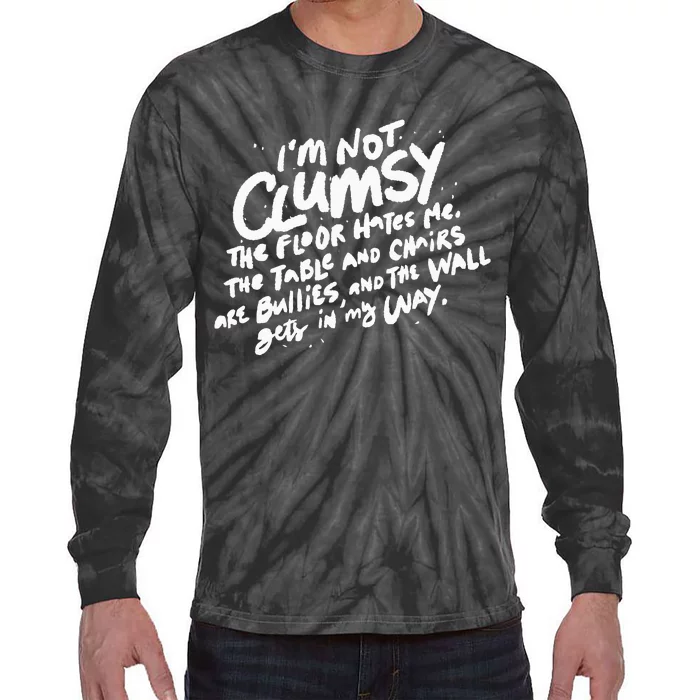 Im Not Clumsy The Floor Hates Me Funny Quote Humor Saying Tie-Dye Long Sleeve Shirt