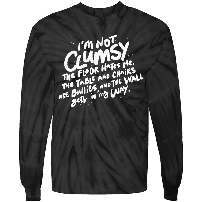 Im Not Clumsy The Floor Hates Me Funny Quote Humor Saying Tie-Dye Long Sleeve Shirt