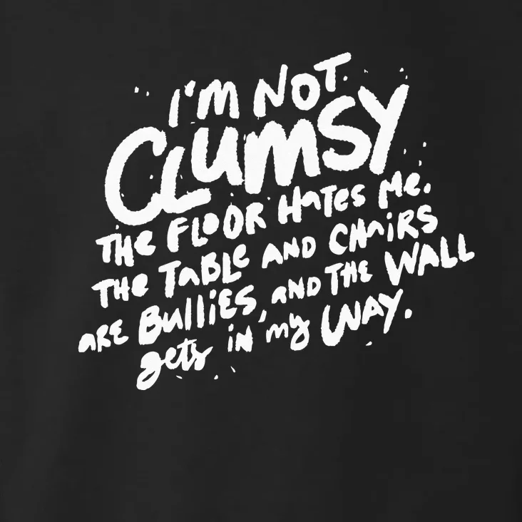 Im Not Clumsy The Floor Hates Me Funny Quote Humor Saying Toddler Hoodie