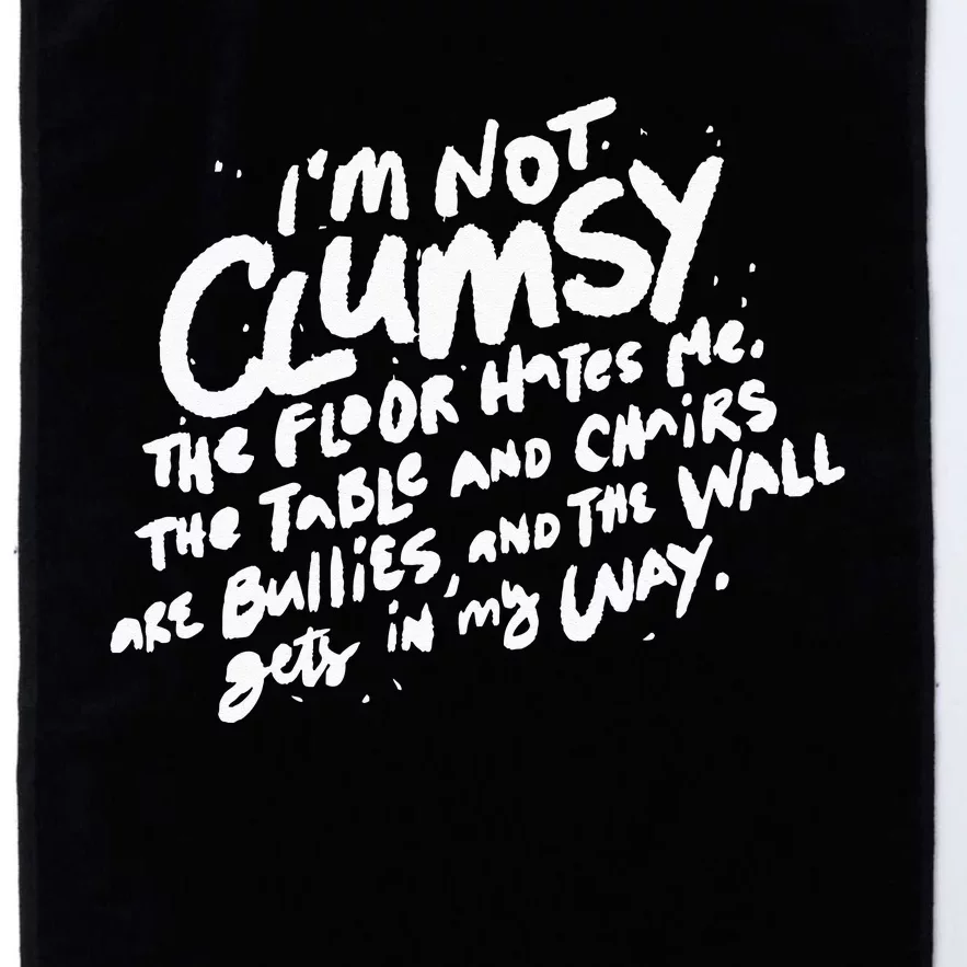 Im Not Clumsy The Floor Hates Me Funny Quote Humor Saying Platinum Collection Golf Towel