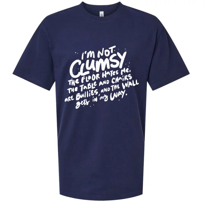 Im Not Clumsy The Floor Hates Me Funny Quote Humor Saying Sueded Cloud Jersey T-Shirt